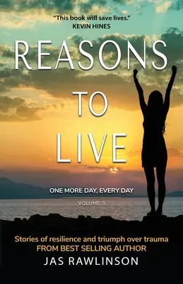 Razones para vivir un día más, todos los días: Historias de resiliencia y triunfo sobre el trauma - Reasons to Live One More Day, Every Day: Stories of Resilience and Triumph over Trauma