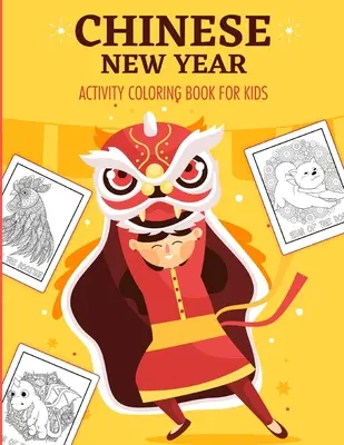 Año Nuevo Chino Libro de Actividades para Colorear para Niños: 2021 Año del Buey - Juvenil - Libro de Actividades para Niños - Edades 3-10 - Festival de Primavera - Chinese New Year Activity Coloring Book For Kids: 2021 Year of the Ox - Juvenile - Activity Book For Kids - Ages 3-10 - Spring Festival