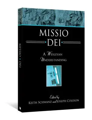 Missio Dei: Una comprensión wesleyana - Missio Dei: A Wesleyan Understanding