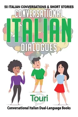 Diálogos conversacionales en italiano: 50 conversaciones e historias cortas en italiano - Conversational Italian Dialogues: 50 Italian Conversations and Short Stories