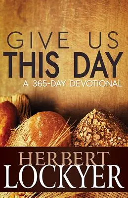 Danos este día: Un devocionario de 365 días - Give Us This Day: A 365-Day Devotional