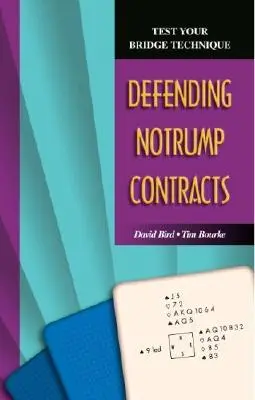 Pon a prueba tu técnica de Bridge: Defendiendo Contratos de Notrump - Test Your Bridge Technique: Defending Notrump Contracts