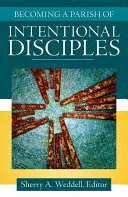 Cómo convertirse en una parroquia de discípulos intencionales - Becoming a Parish of Intentional Disciples