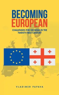 Convertirse en europeo: retos para Georgia en el siglo XXI - Becoming European: Challenges for Georgia in the Twenty-First Century