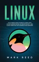 Linux: El curso intensivo definitivo para aprender Linux, administración de sistemas, seguridad de redes y computación en la nube con ejemplos a - Linux: The ultimate crash course to learn Linux, system administration, network security, and cloud computing with examples a