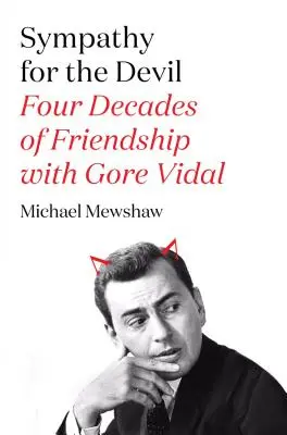 Simpatía por el diablo: Cuatro décadas de amistad con Gore Vidal - Sympathy for the Devil: Four Decades of Friendship with Gore Vidal