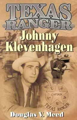 El Ranger de Texas Johnny Klevenhagen - Texas Ranger Johnny Klevenhagen