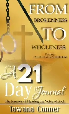 Del quebrantamiento a la plenitud Diario de 21 días - From Brokenness To Wholeness A 21-Day Journal