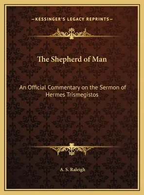 El Pastor del Hombre: Comentario oficial al sermón de Hermes Trismegistos - The Shepherd of Man: An Official Commentary on the Sermon of Hermes Trismegistos