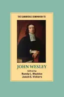La teología de Wesley para el metodismo contemporáneo - The Cambridge Companion to John Wesley