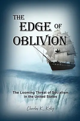 El borde del olvido: La amenaza inminente del socialismo en Estados Unidos - The Edge of Oblivion: The Looming Threat of Socialism in the United States