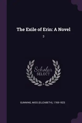 El exilio de Erin: Una novela: 3 - The Exile of Erin: A Novel: 3