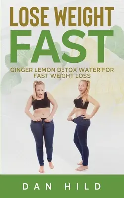 Perder Peso Rápidamente: Ginger Lemon Detox Water For Fast Weight Loss - Lose Weight Fast: Ginger Lemon Detox Water For Fast Weight Loss