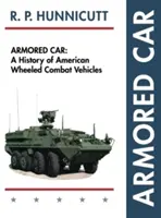 Blindados: Historia de los vehículos de combate sobre ruedas estadounidenses - Armored Car: A History of American Wheeled Combat Vehicles