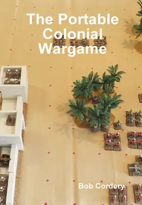 El juego de guerra colonial portátil - The Portable Colonial Wargame