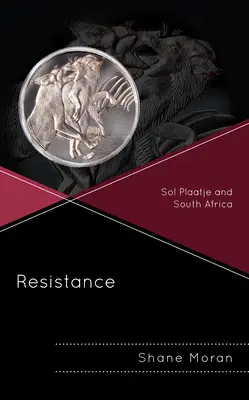 La resistencia: Sol Plaatje y Sudáfrica - Resistance: Sol Plaatje and South Africa