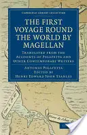 El primer viaje alrededor del mundo de Magallanes: traducido de los relatos de Pigafetta y otros escritores contemporáneos - First Voyage Round the World by Magellan: Translated from the Accounts of Pigafetta and Other Contemporary Writers