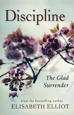 La disciplina: La alegre rendición - Discipline: The Glad Surrender