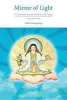 El espejo de la luz: Comentario sobre el Ati Yoga de Yuthok Volumen Uno - Mirror of Light: A Commentary on Yuthok's Ati Yoga, Volume One