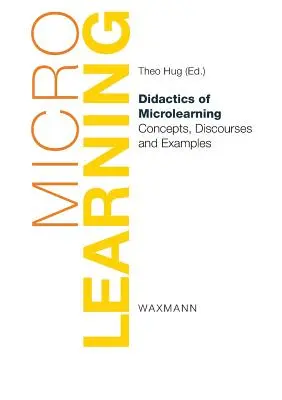 Didáctica del microaprendizaje: Conceptos, discursos y ejemplos - Didactics of Microlearning: Concepts, Discourses and Examples