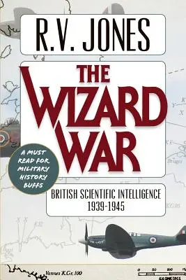 La guerra de los magos: Inteligencia científica británica 1939-1945 - The Wizard War: British Scientific Intelligence 1939-1945