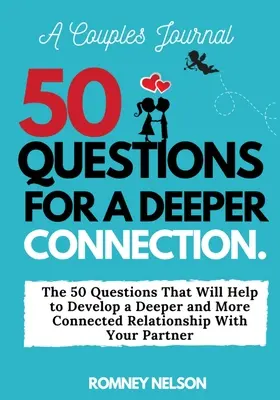 Diario de una pareja: Las 50 Preguntas Que Ayudarán A Desarrollar Una Relación Más Profunda Y Conectada Con Tu Pareja - A Couples Journal: The 50 Questions That Will Help to Develop a Deeper and More Connected Relationship With Your Partner