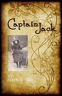 El excéntrico Capitán Jack de Colorado - Colorado's Eccentric Captain Jack