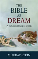 La Biblia como sueño: Una interpretación junguiana - The Bible as Dream: A Jungian Interpretation