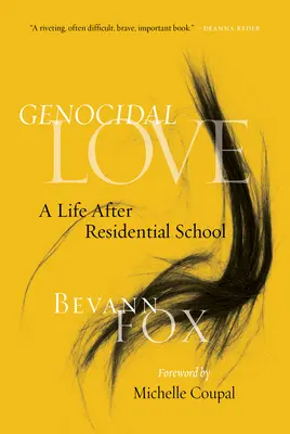 Amor genocida: Una vida después del internado - Genocidal Love: A Life After Residential School