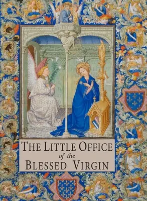 El Pequeño Oficio de la Santísima Virgen: Explicación para Hermanas Dominicas y Terciarias - The Little Office of the Blessed Virgin: Explained for Dominican Sisters and Tertiaries