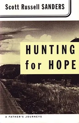 A la caza de la esperanza: el viaje de un padre - Hunting for Hope: A Father's Journeys