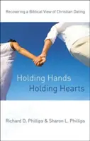 Cogidos de la mano, cogidos del corazón: Cómo recuperar una visión bíblica de las citas cristianas - Holding Hands, Holding Hearts: Recovering a Biblical View of Christian Dating