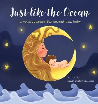 Como el océano: un viaje de yoga para padres e hijos - Just Like The Ocean: a yoga journey for parent and baby