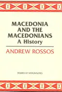 Macedonia y los macedonios: Una historia - Macedonia and the Macedonians: A History