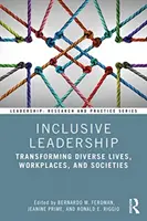 Liderazgo inclusivo: Transformar vidas, lugares de trabajo y sociedades diversas - Inclusive Leadership: Transforming Diverse Lives, Workplaces, and Societies