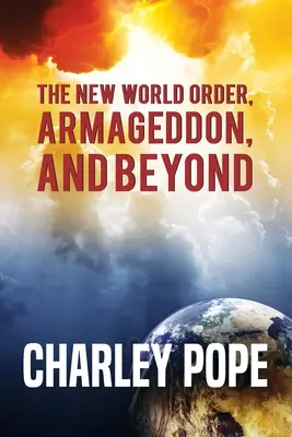 El Nuevo Orden Mundial, el Armagedón y más allá - The New World Order, Armageddon, and Beyond