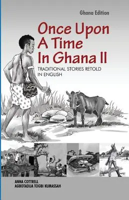 Érase una vez en Ghana. Segunda edición - Once Upon A Time In Ghana. Second Edition