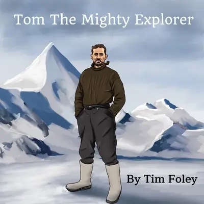 Tom El poderoso explorador - Tom The Mighty Explorer