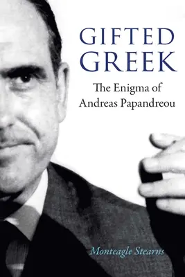 Griego superdotado: el enigma de Andreas Papandreou - Gifted Greek: The Enigma of Andreas Papandreou