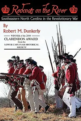 Casacas Rojas en el río: El sudeste de Carolina del Norte en la Guerra de la Independencia - Redcoats on the River: Southeastern North Carolina in the Revolutionary War