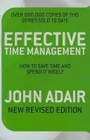 Gestión eficaz del tiempo (edición revisada) - Cómo ahorrar tiempo y gastarlo sabiamente - Effective Time Management (Revised edition) - How to save time and spend it wisely