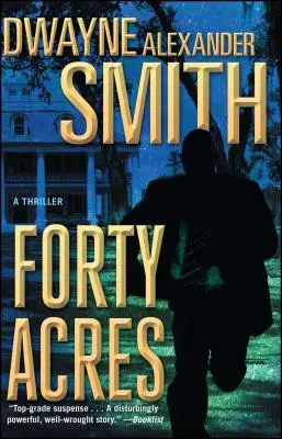 Cuarenta acres: Un thriller - Forty Acres: A Thriller