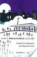 Black Megachurch Culture: Modelos de educación y capacitación - Black Megachurch Culture: Models for Education and Empowerment