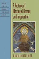 Historia de la herejía y la Inquisición medievales - A History of Medieval Heresy and Inquisition