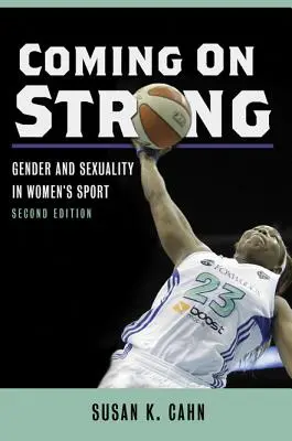 Coming on Strong: Género y sexualidad en el deporte femenino - Coming on Strong: Gender and Sexuality in Women's Sport