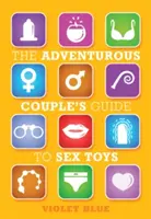 Guía de la pareja aventurera para el sexo con arnés - The Adventurous Couple's Guide to Strap-On Sex