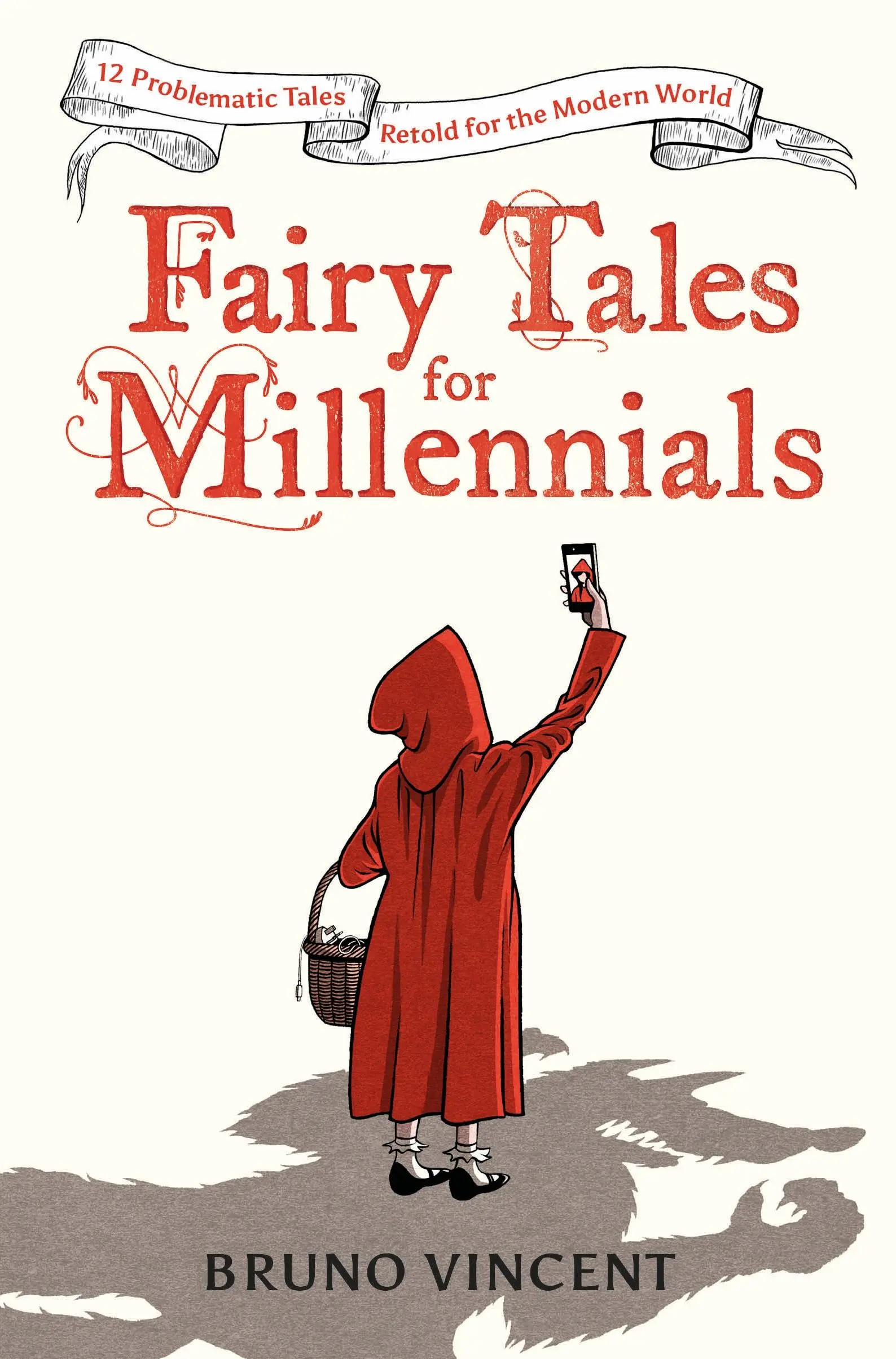 Cuentos de hadas para millennials: 12 historias problemáticas adaptadas al mundo moderno - Fairy Tales for Millennials - 12 Problematic Stories Retold for the Modern World