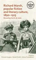 Richard Marsh, ficción popular y cultura literaria, 1890-1915: Releyendo el fin de sicle - Richard Marsh, popular fiction and literary culture, 1890-1915: Rereading the fin de sicle