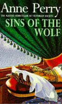 Pecados del lobo (William Monk Mystery, Libro 5) - Un asesino mortal acecha a una familia victoriana en este apasionante misterio. - Sins of the Wolf (William Monk Mystery, Book 5) - A deadly killer stalks a Victorian family in this gripping mystery