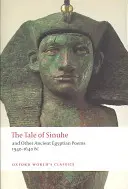 El cuento de Sinuhe: Y otros poemas del Antiguo Egipto 1940-1640 a.C. - The Tale of Sinuhe: And Other Ancient Egyptian Poems 1940-1640 B.C.